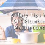 Safety Tips for DIY Plumbing Maintenance.