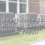 Dependable Beverly Hills Air Conditioner Repair