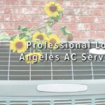 Professional Los Angeles AC Service.