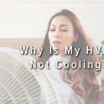 Why Is My HVAC Not Cooling?