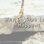 Why Do Slab Leaks Happen