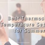 Best Thermostat Temperature Settings for Summer