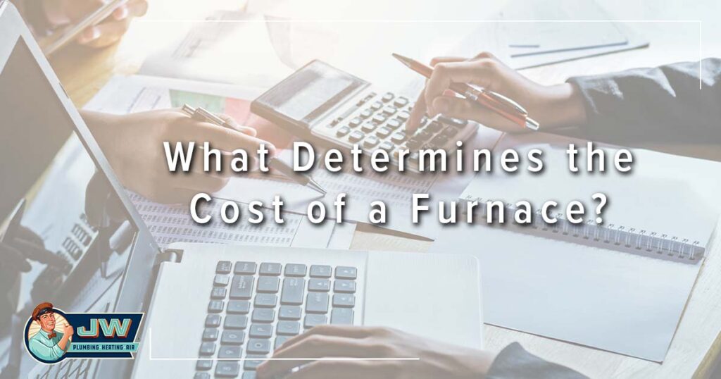 What Determines the Cost of a Furnace?