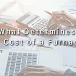 What Determines the Cost of a Furnace?
