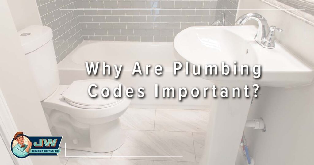 Why Are Plumbing Codes Important?