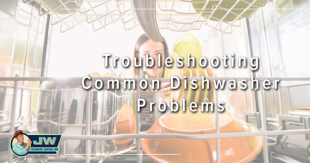 Image: a woman loading her dishwasher, cover for Troubleshooting Common Dishwasher Problems.