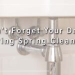 Don’t Forget Your Drain During Spring Cleaning Header