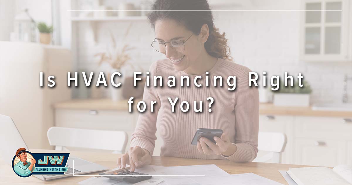 Is HVAC Financing Right for You?