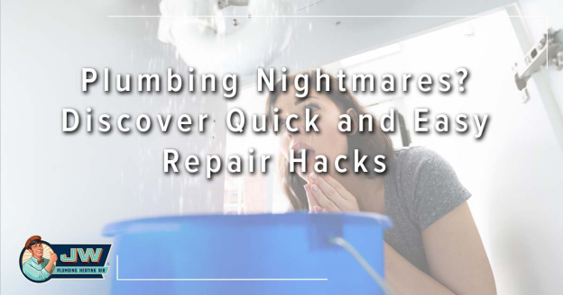 Discover Quick and Easy Plumbing Repair Hacks and DIY