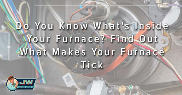 Find Out What Makes Your Furnace Tick